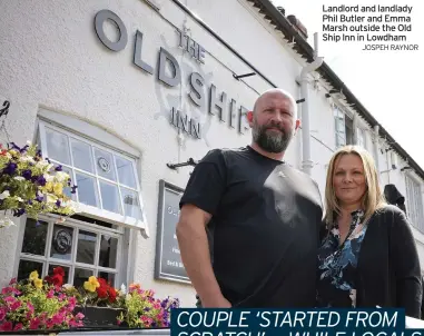  ?? JOSPEH RAYNOR ?? Landlord and landlady Phil Butler and Emma Marsh outside the Old Ship Inn in Lowdham