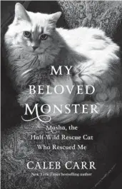  ?? Little, Brown ?? CALEB CARR wrote about his “Beloved Monster,” Masha, in a “passion project.”