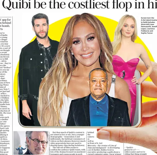  ??  ?? Quibi CEO Meg Whitman, with Spielberg (a Quibi contributo­r) projected behind her
Screen test: the A-list talent involved in Quibi includes (from left) Liam Hemsworth, Jennifer Lopez, Laurence Fishburne and Sophie Turner