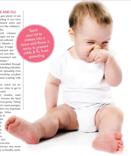  ??  ?? Teach your tot to
a sneeze into
throw it tissue and away to prevent
from colds & flu
spreading