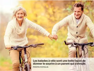  ?? PHOTO FOTOLIA ?? Les balades à vélo sont une belle façon de donner le sourire à un parent qui s’ennuie.