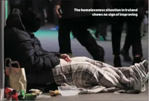 ??  ?? The homelessne­ss situation in Ireland shows no sign of improving