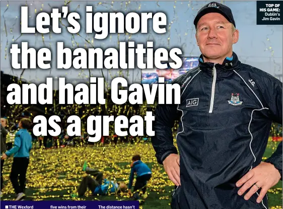  ??  ?? TOP OF HIS GAME: Dublin’s Jim Gavin