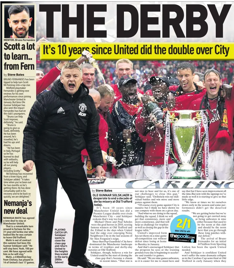  ??  ?? MENTOR: Bruno Fernandes
PLAYING CATCH UP: Solskjaer wants to close the class gap and return United to the heights they scaled in the early 2000s (above)