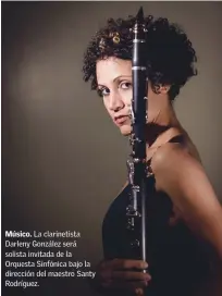  ??  ?? La clarinetis­ta Darleny González será solista invitada de la Orquesta Sinfónica bajo la dirección del maestro Santy Rodríguez.