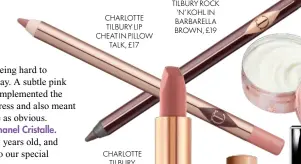  ??  ?? CHARLOTTE TILBURY LIP CHEAT IN PILLOW TALK, £17