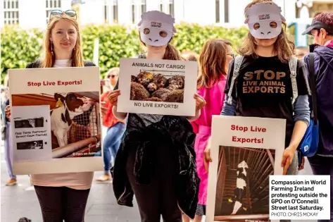  ?? PHOTO: CHRIS MCKAY ?? Compassion in World Farming Ireland protesting outside the GPO on O’Connelll Street last Saturday.