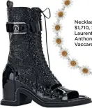  ?? ?? Boot, Louis Vuitton
Necklace, $1,710, Saint Laurent by Anthony Vaccarello