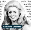  ??  ?? Catherine Deneuve