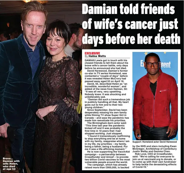  ?? Pictures: DAVE BENETT/GETTY ?? Brave... Damian with wife Helen, who died at age 52
Support: Homeland actor David Harewood