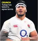  ??  ?? Tuilagi has failed to agree terms