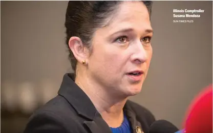  ?? SUN-TIMES FILES ?? Illinois Comptrolle­r Susana Mendoza