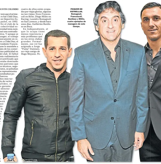  ??  ?? POQUER DE ESTRELLAS. Romagnoli, Francescol­i, Burdisso y Milito, cuatro ejemplos de managers de estetiempo.