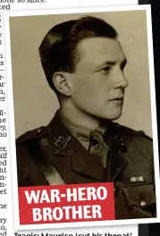  ?? ?? WAR-HERO BROTHER
Tragic: Maurice ‘cut his throat’