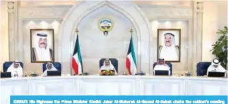 ?? KUNA ?? KUWAIT: His Highness the Prime Minister Sheikh Jaber Al-Mubarak Al-Hamad Al-Sabah chairs the cabinet’s meeting yesterday.—
