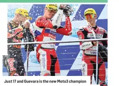  ?? ?? Just 17 and Guevara is the new Moto3 champion