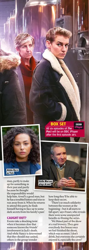  ??  ?? ABBIE HERN AS TISH
EDDIE MARSAN PLAYS ARWEL