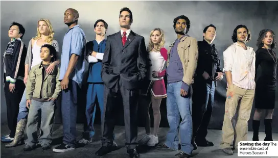  ??  ?? Saving the day The ensemble cast of Heroes Season 1