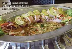  ??  ?? SOTONG kukus berlimau antara yang sukar ditemui di restoran lain.