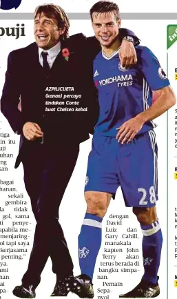  ??  ?? AZPILICUET­A (kanan) percaya tindakan Conte buat Chelsea kebal.