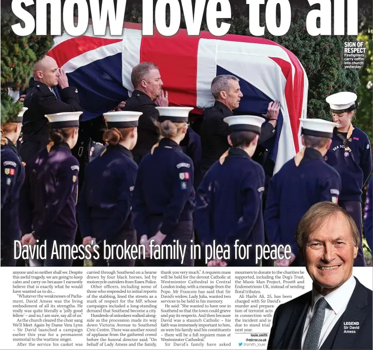  ?? ?? SIGN OF RESPECT Firefighte­rs carry coffin into church yesterday
LEGEND Sir David Amess