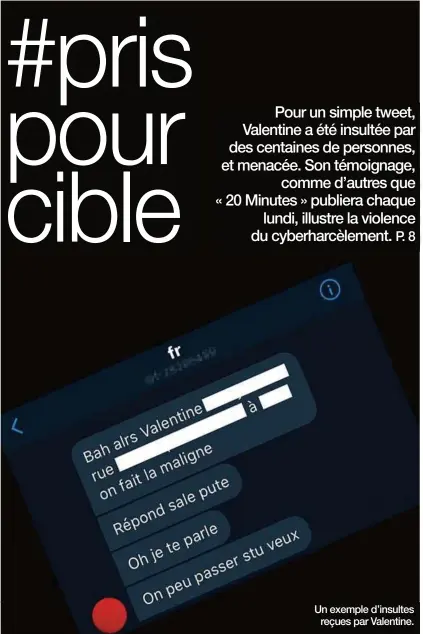  ??  ?? A nos lecteurs. Chaque mardi, retrouvez « 20 Minutes » en version PDF sur le site et les applicatio­ns mobiles. Et suivez l’actualité sur l’ensemble de nos supports numériques. Un exemple d’insultes reçues par Valentine.