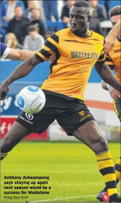  ?? Picture: Steve Terrell ?? Anthony Acheampong says staying up again next season would be a success for Maidstone