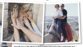  ?? PHOTOS: FLASH 90, INSTAGRAM ?? Top left: J-Lo at the Western Wall; Centre: “Reconnecti­ng with faith and family at the Via Dolorosa and the Church of the Holy Sepulchre” and Right: “Oh just riding a camel on a Saturday afternoon...”