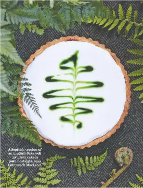  ?? ?? A Scottish version of an English Bakewell
tart, fern cake is pure nostalgia, says Coinneach MacLeod.