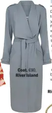  ??  ?? Coat, €90, River Island