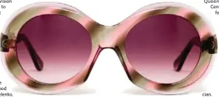  ??  ?? Audrey Rainbow shades from Oliver Goldsmith, $395