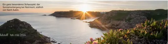  ?? ?? Ein ganz besonderes Schauspiel: der Sonnenunte­rgang bei Noirmont, südlich von Saint Aubin.