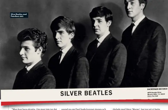  ??  ?? Silver Beatles, med Pete Best, 1962