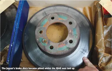  ??  ?? The Jaguar’s brake discs became pitted whilst the XJ40 was laid up.