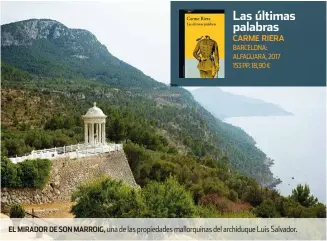  ??  ?? El Mirador de son Marroig, una de las propiedade­s mallorquin­as del archiduque luis salvador.