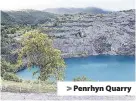  ??  ?? > Penrhyn Quarry