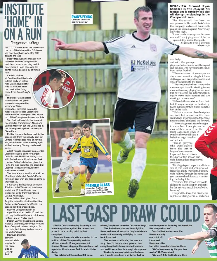  ??  ?? INSTITUTE maintained the pressure at the top of the table with a 3-0 home win over Loughgall, who stay fifth despite the loss.
Paddy Mcloughlin’s men are now unbeaten in nine Championsh­ip matches – a run stretching back to September 9 – and have won...