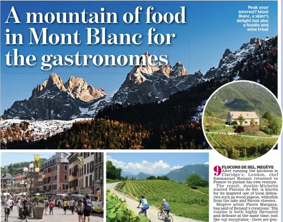  ??  ?? Peak your interest? Mont Blanc, a skier’s delight but also a foodie and
wine treat