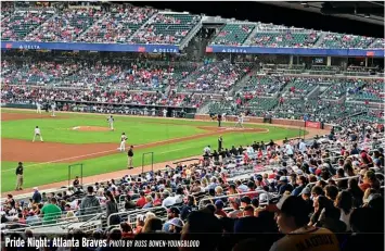  ?? PHOTO BY RUSS BOWEN-YOUNGBLOOD ?? Pride Night: Atlanta Braves