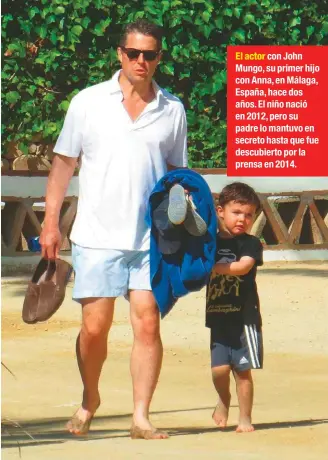  ??  ?? El actor con John Mungo, su primer hijo con Anna, en Málaga, España, hace dos años. El niño nació en 2012, pero su padre lo mantuvo en secreto hasta que fue descubiert­o por la prensa en 2014.