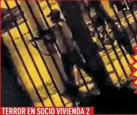  ?? ?? TERROR EN SOCIO VIVIENDA 2