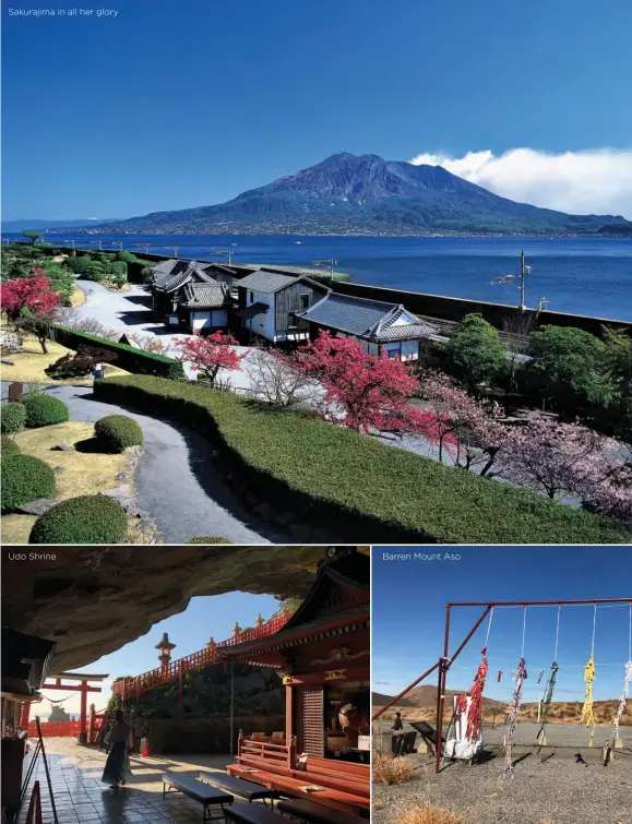  ??  ?? Sakurajima in all her glory
Udo Shrine
Barren Mount Aso