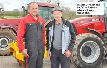  ??  ?? William Johnson and his father Raymond who is still going strong at 80