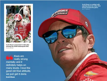  ?? PHOTOSPORT GETTY IMAGES ?? Scott Dixon is drenched in milk after winning the 2008 Indianapol­is 500. Scott Dixon is credited with opening doors for other Kiwi drivers around the globe.