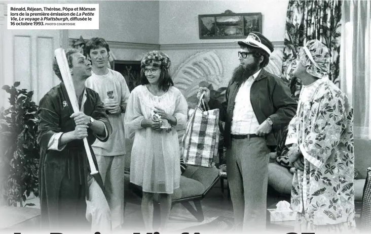  ??  ?? Rénald, Réjean, Thérèse, Pôpa et Môman lors de la première émission de La Petite Vie, Le voyage à Plattsburg­h, diffusée le 16 octobre 1993.