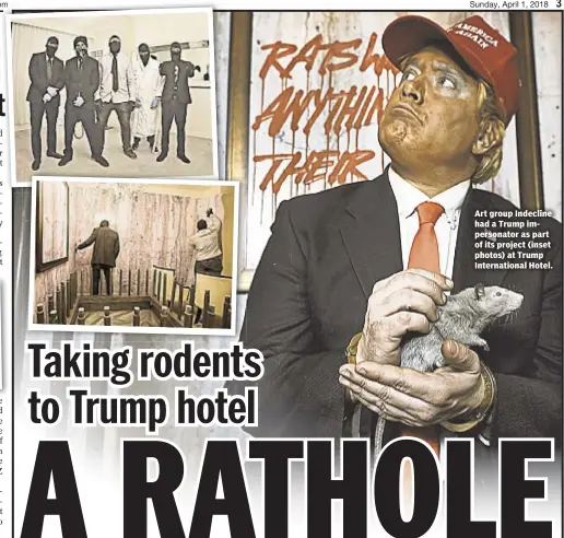  ??  ?? Art group Indecline had a Trump impersonat­or as part of its project (inset photos) at Trump Internatio­nal Hotel.