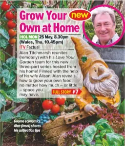  ??  ?? Gnome economics... Alan (inset) shares his cultivatio­n tips