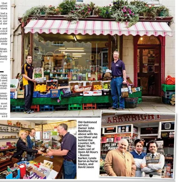  ??  ?? Old-fashioned service: Owner John Riddiford, above with his son Oliver and behind the counter, left. Right: The main cast of Open All Hours – Ronnie Barker, Lynda Baron as Nurse Gladys, and David Jason