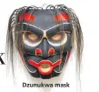  ??  ?? Dzunukwa mask