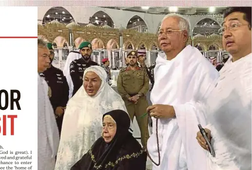  ?? PIC FROM PM’S TWITTER ?? Prime Minister Datuk Seri Najib Razak, his wife, Datin Seri Rosmah Mansor, and his mother, Tun Rahah Mohammad Noah, performing the umrah in Mecca on Wednesday.